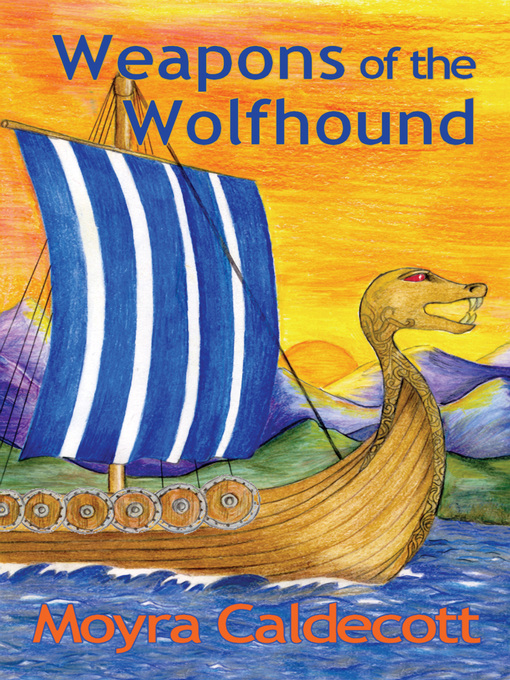 Title details for Weapons of the Wolfhound by Moyra Caldecott - Available